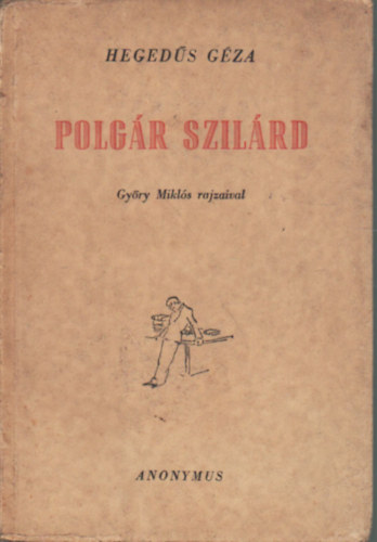 Hegedűs Géza - Polgár Szilárd /Györy Miklós rajzaival/
