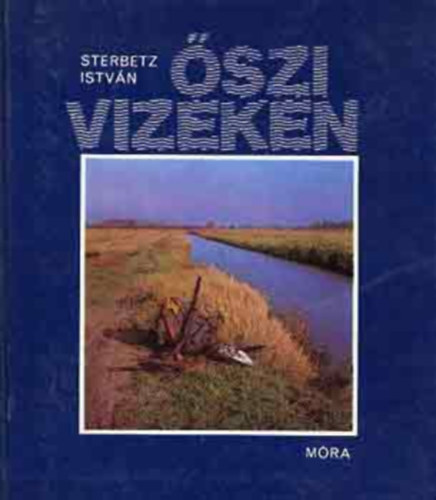 Sterbetz István - Őszi vizeken