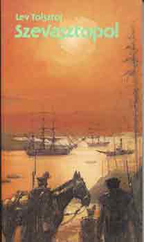 Lev Tolsztoj - Szevasztopol