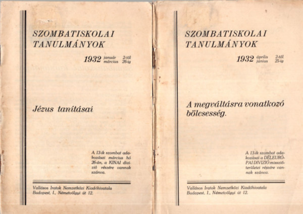 2 db vall�si f�zet ( egy�tt ) 1. Szombatiskolai Tanulm�nyok 1932 janu�r 2- m�rcius 26-ig,  1932 �prilis 2- j�nius 25-ig