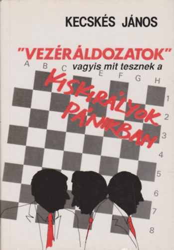 Kecsk�s J�nos - "Vez�r�ldozatok" vagyis mit tesznek a kiskir�lyok p�nikban