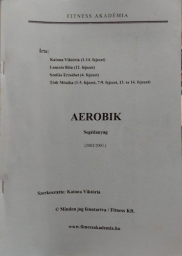 Katona Viktria, Lencss Rita, Szolls Erzsbet, Tth Mnika - Fitness Akadmia -  Aerobik  segdanyag