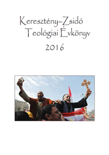 Szcsi Jzsef (szerk.) - Keresztny-Zsid Teolgiai vknyv 2016