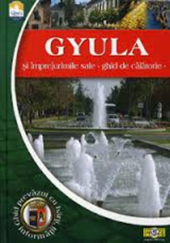 Czegl�di Imre - Gyula �i �mprejurimile sale - ghid de c�l�torie