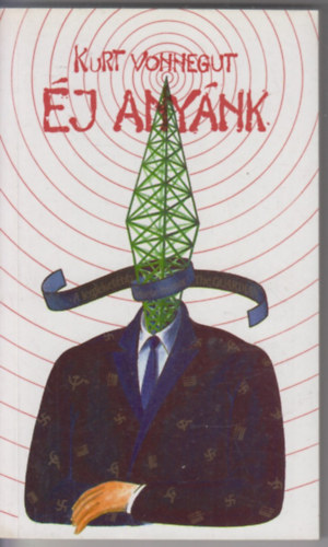 Kurt Vonnegut - Éj anyánk