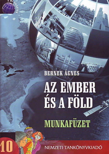 Dr. Bernek �gnes - Az ember �s a f�ld 10 munkaf�zet