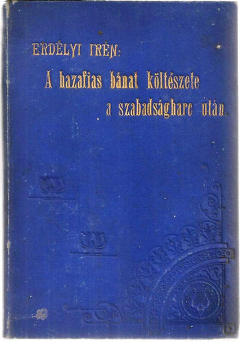 Erd�lyi Ir�n - A hazafias b�nat k�lt�szete a szabads�gharc ut�n