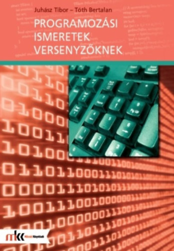 Juh�sz Tibor, T�th Bertalan - Programoz�si ismeretek versenyz�knek