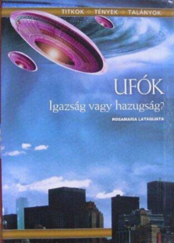 Rosamaria Latagliata, Rusk Andrs (ford.) - Ufk - Igazsg vagy hazugsg? - Titkok - Tnyek - Talnyok