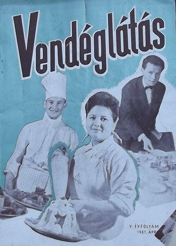 Lzr Gza (szerk.) - Vendglts V. vfolyam 4. szm (1961)