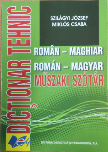 Szilágyi József - Miklós Csaba - Roman - Maghiar / Román - Magyar műszaki szótár
