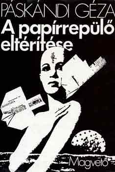 P�sk�ndi G�za - A pap�rrep�l� elt�r�t�se