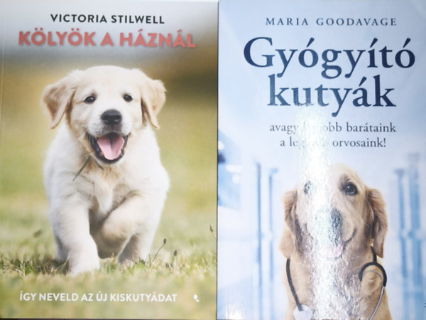 Victoria Stilwell, Maria Goodavage - 2db kutyusokkal kapcsolatos mű - Gyógyító kutyák avagy legjobb barátaink a legjobb orvosaink!, Kölyök a háznál-Így neveld a kiskutyákat