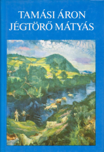 Tamási Áron - Jégtörő Mátyás