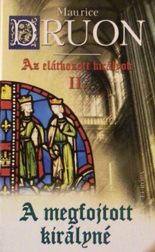 Maurice Druon - A megfojtott királyné (Az elátkozott királyok II.)
