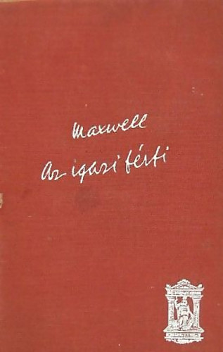 W.B. Maxwell - Az igazi f�rfi
