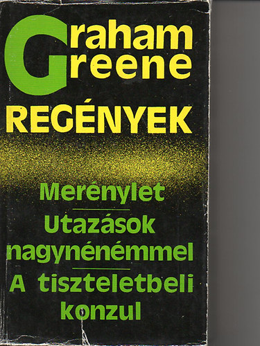 Greene - Mer�nylet-Utaz�sok nagyn�n�mmel-A tiszteletbeli konzul