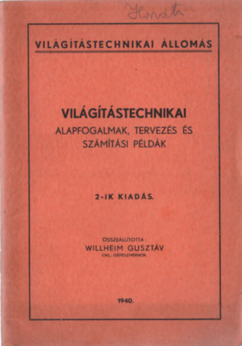 Willheim Guszt�v (�ssze�ll.) - Vil�g�t�stechnikai alapfogalmak, tervez�s �s sz�m�t�si p�ld�k