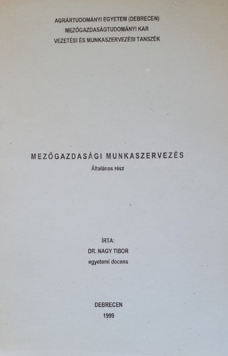 Dr. Nagy Tibor - Mezőgazdasági munkaszervezés - Általános rész