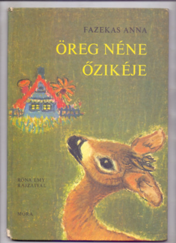 Fazekas Anna - �reg n�ne �zik�je - R�na Emy rajzaival