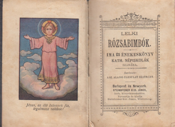 Sz. Alajos-Trsulat Szatmrt. (szerk.) - Lelki rzsabimbk. - Ima s nekesknyv kath. npiskolk szmra