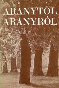T�th Tibor (szerk.) - Aranyt�l Aranyr�l