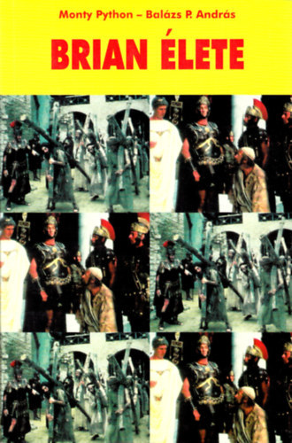 Balázsp. András, Monty Python - Brian élete