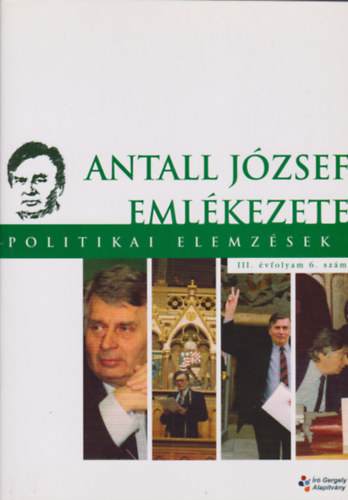 Kuglics Gbor (szerk.) - Antall Jzsef emlkezete - Politikai elemzsek III. vfolyam 6. szm 2003. december