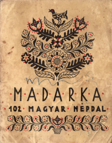 Kernyi Gyrgy (Szerk.) - Madrka 102 magyar npdal