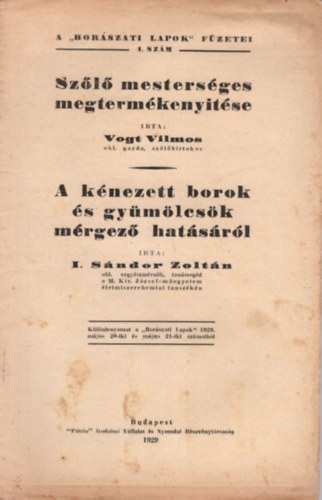 Vogt Vilmos, I. Sndor Zoltn - Szl mestersges megtermkenyitse - A knezett borok s gymlcsk mrgez hatsrl ( Borszati Lapok Fzetei 4. szm )