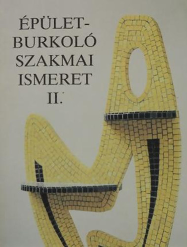 Zeles Gyula, B�n Lajos - �p�letburkol� szakmai ismeret II.
