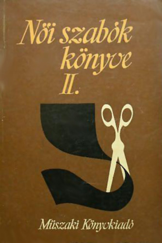 Feketn Hajd Erzsbet; Hegeds Margit - Ni szabk knyve II. - Varrsismeret
