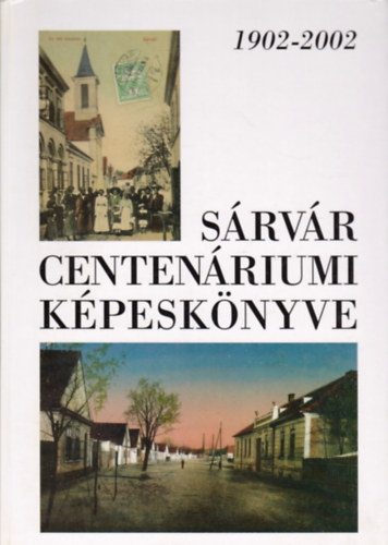 Sárvár Centenáriumi Képeskönyve