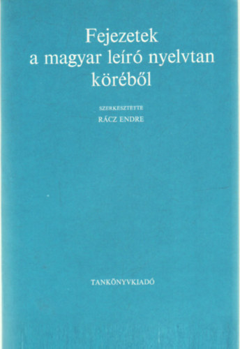 Rcz Endre (szerk.) - Fejezetek a magyar ler nyelvtan krbl