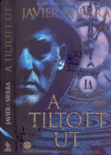 Javier Sierra - A tiltott út (Ha ezt az utat végigjárod, máshogy nézed a világot)
