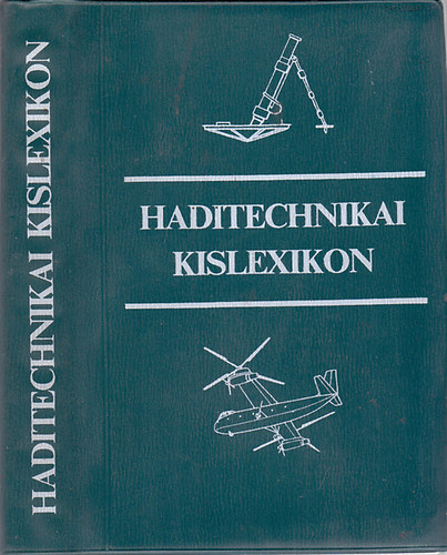Erds-Gyurk-Kovts-Lrincz - Haditechnikai kislexikon (2., tdolgozott s bvtett kiads)