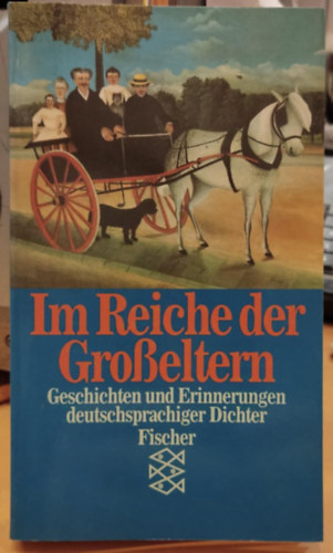 Andrea Willi - Im Reiche der Grosseltern: Geschichten und Erinnerungen deutschsprachiger Dichter