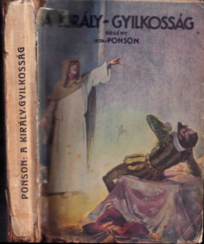 Ponson Du Terrail - A király-gyilkosság (Pengős Regények)