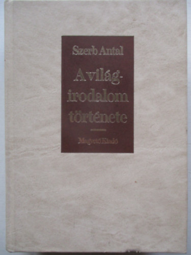 Szerb Antal - A világirodalom története