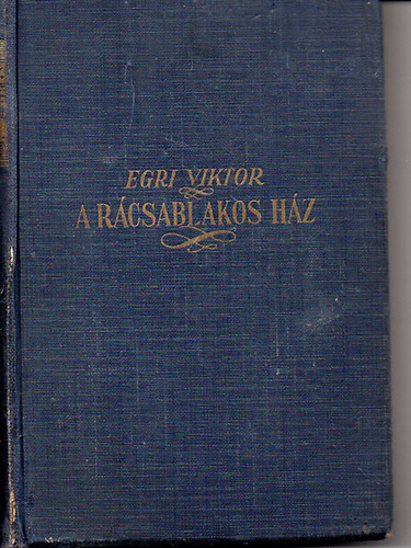 Egri Viktor - A rácsablakos ház
