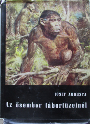 Josef Augusta - Az �sember t�bort�zein�l