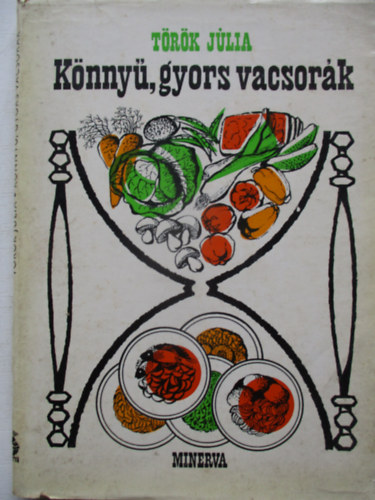 T�r�k J�lia - K�nny�, gyors vacsor�k