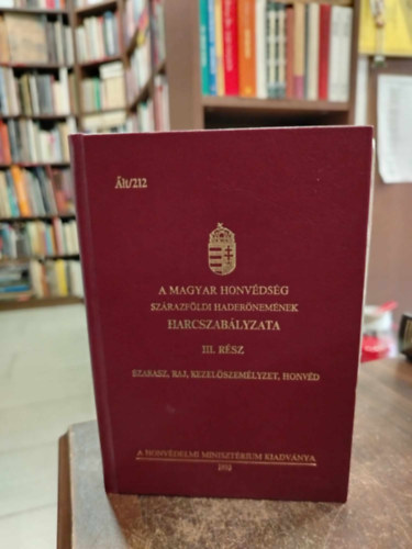 A Magyar Honvédség szárazföldi haderőnemének harcszabályzata III. rész szakasz, raj, kezelőszemélyzet,honvéd