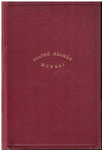 Csath� K�lm�n - Te csak pip�lj, Lad�nyi- Lilla (Csath� K�lm�n munk�i gy�jt. kiad�s 12)