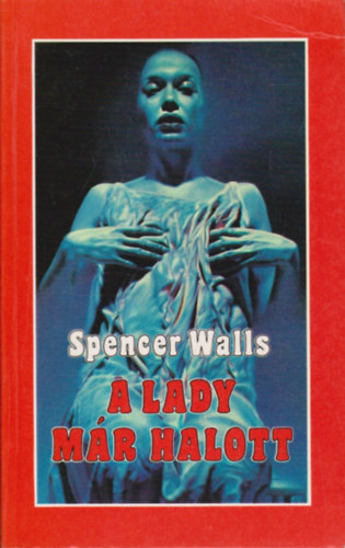 Spencer Walls - A lady mr halott