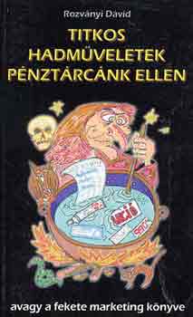 Rozvnyi Dvid - Titkos hadmveletek pnztrcink ellen