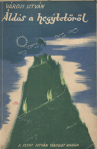 V�rosi Istv�n - �ld�s a hegytet�r�l