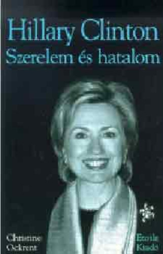 Christine Ockrent - Hillary Clinton (Szerelem és hatalom)