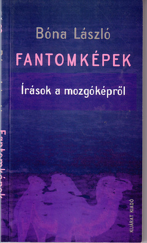 Bna Lszl - Fantomkpek (rsok a mozgkprl)