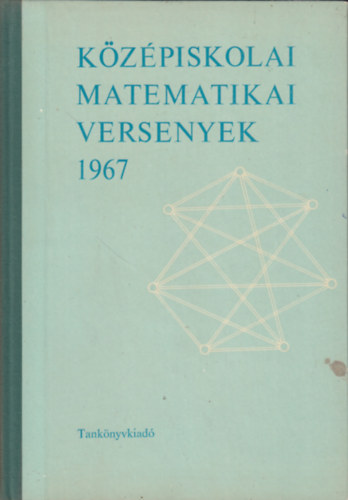 Bakos-Lőrincz-Tusnády - Középiskolai matematikai versenyek 1967